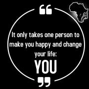 It only takes one person to make you happy and change your life: YOU.